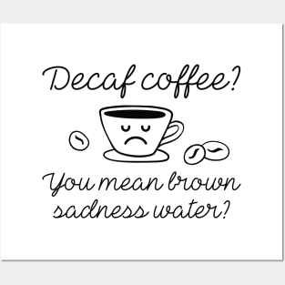 Decaf Coffee Posters and Art